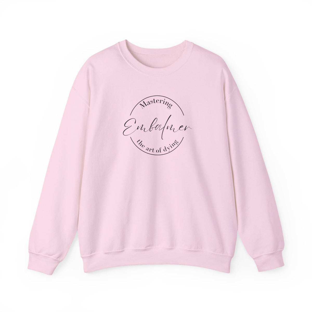 Embalmer Mastering the art of dying Sweatshirt