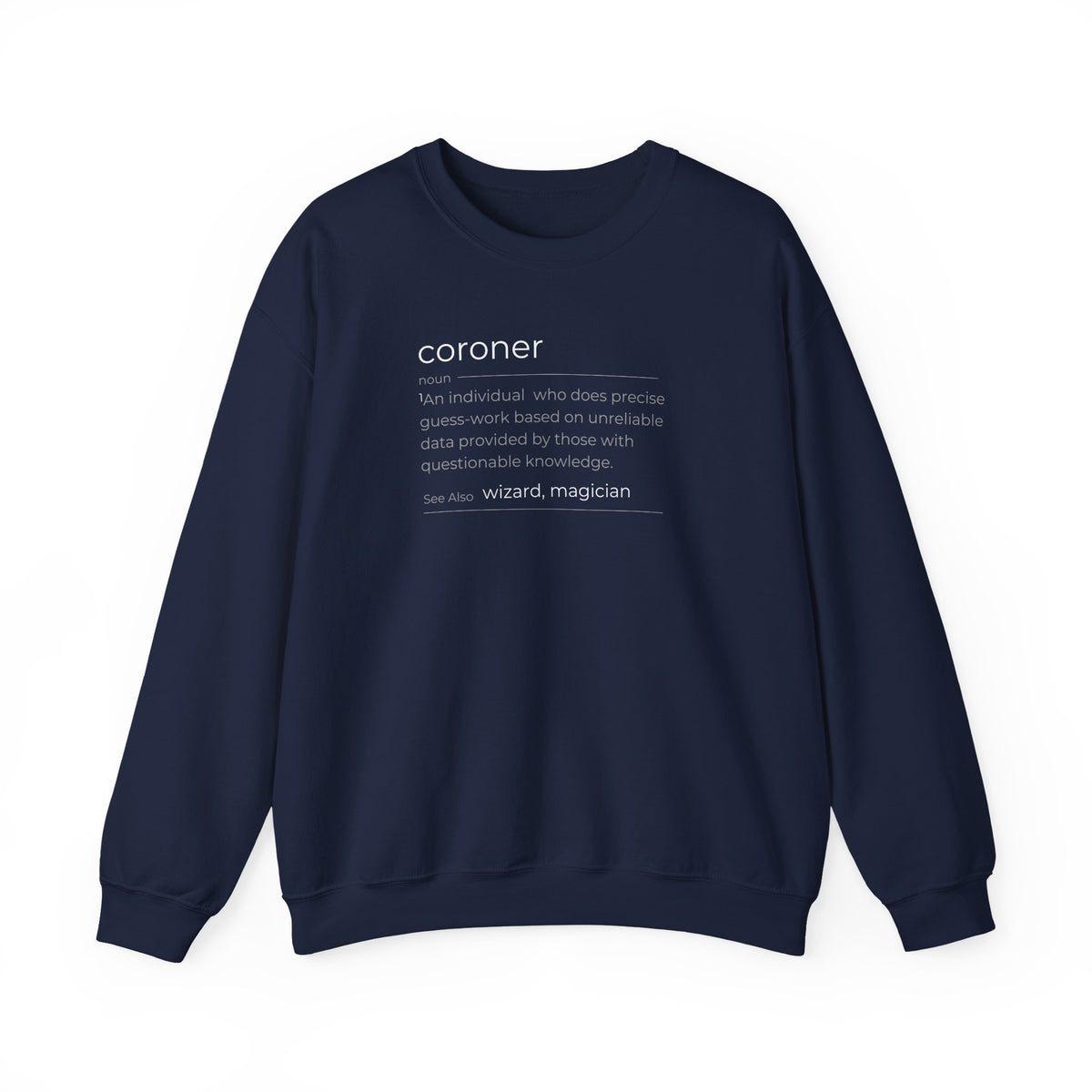 Coroner Definition Sweatshirt