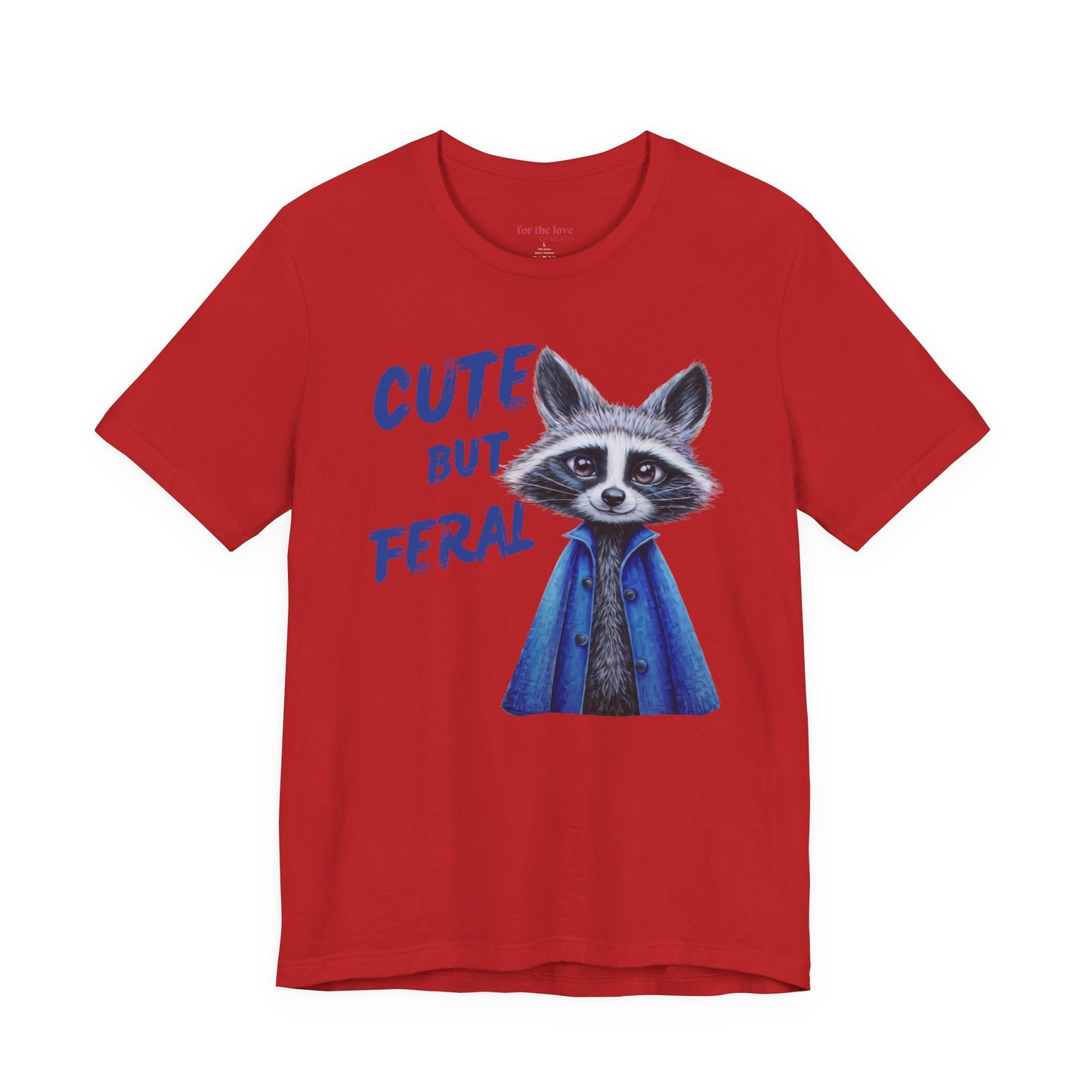 Cute But Feral Raccoon Shirt