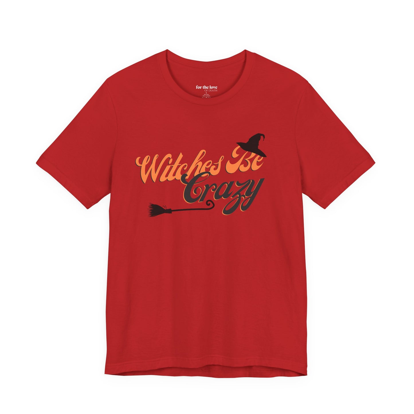 Witches Be Crazy T-Shirt