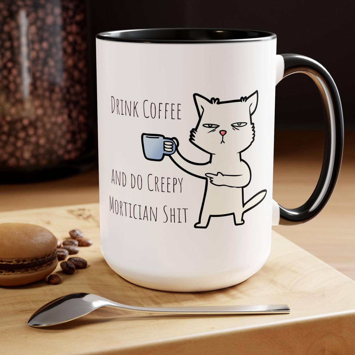 Drink Coffee & Do Creepy Mortician Sh*t Mug