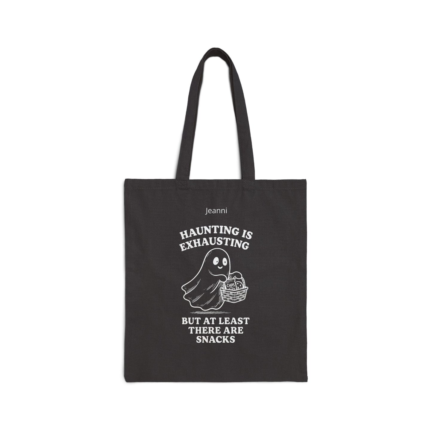 Haunting Is Exhausting Tote Bag