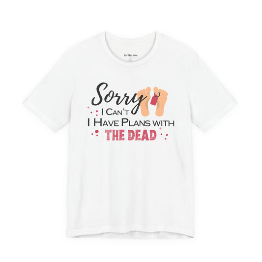 sorry i cant i have plans with the dead toe tag shirt funny dark humor tee