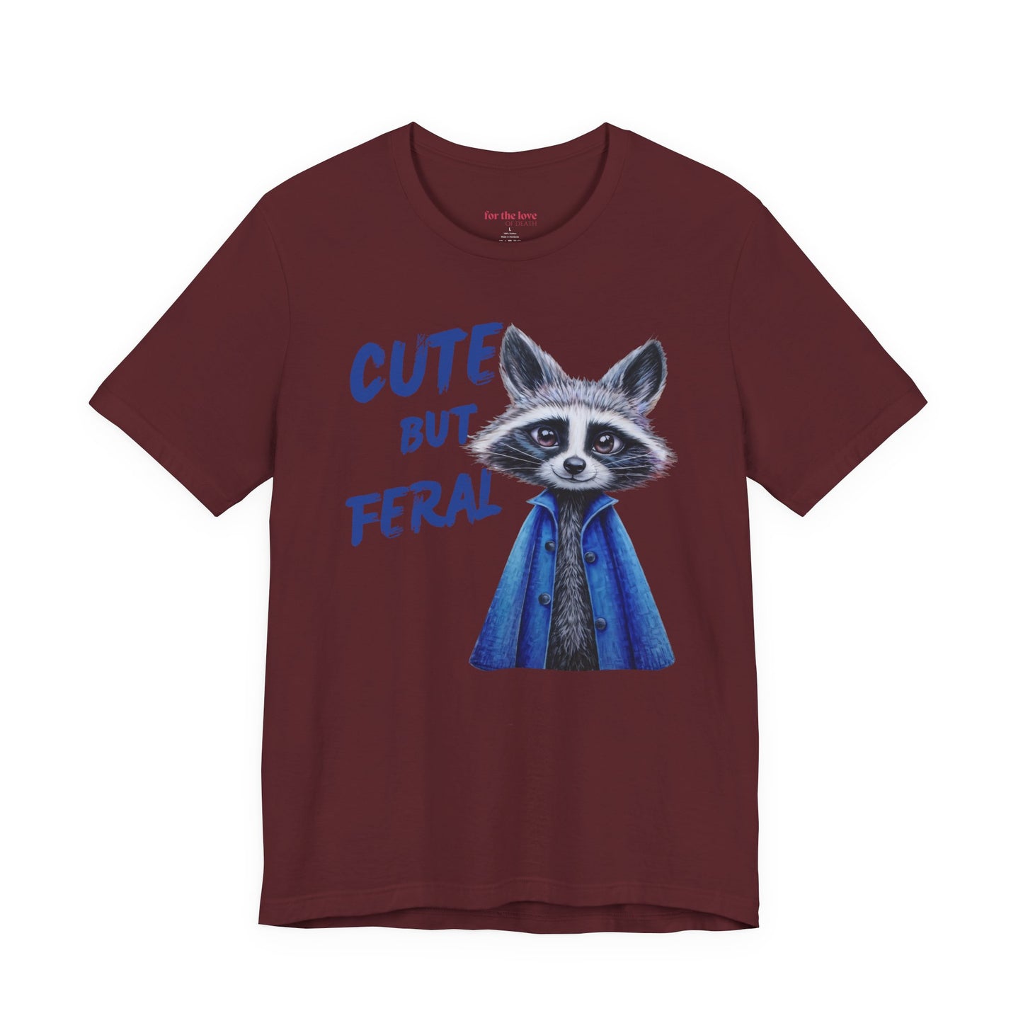 Cute But Feral Raccoon Shirt