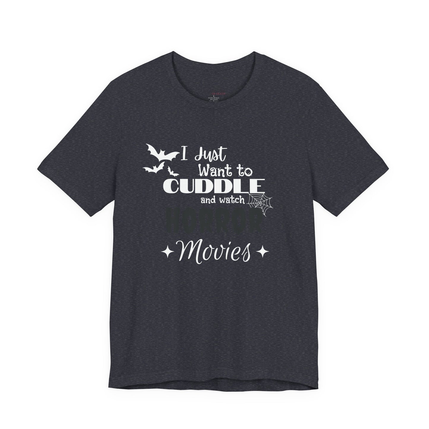 I Just Want To Watch Horror Movies & Cuddle T-Shirt