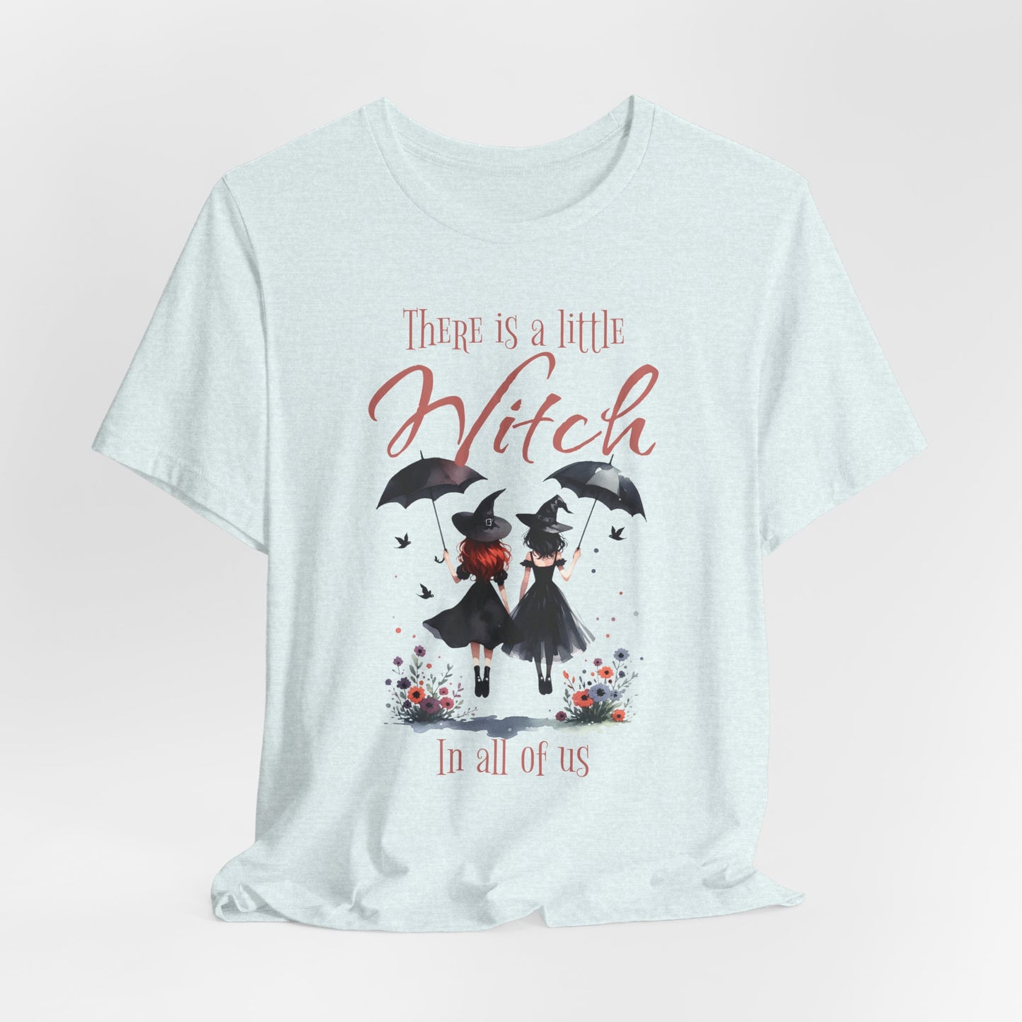 There Is a Little Witch in All of Us T-Shirt