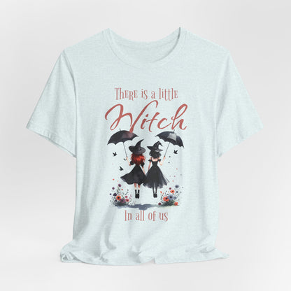 There Is a Little Witch in All of Us T-Shirt