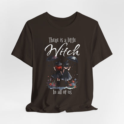 There Is a Little Witch in All of Us T-Shirt