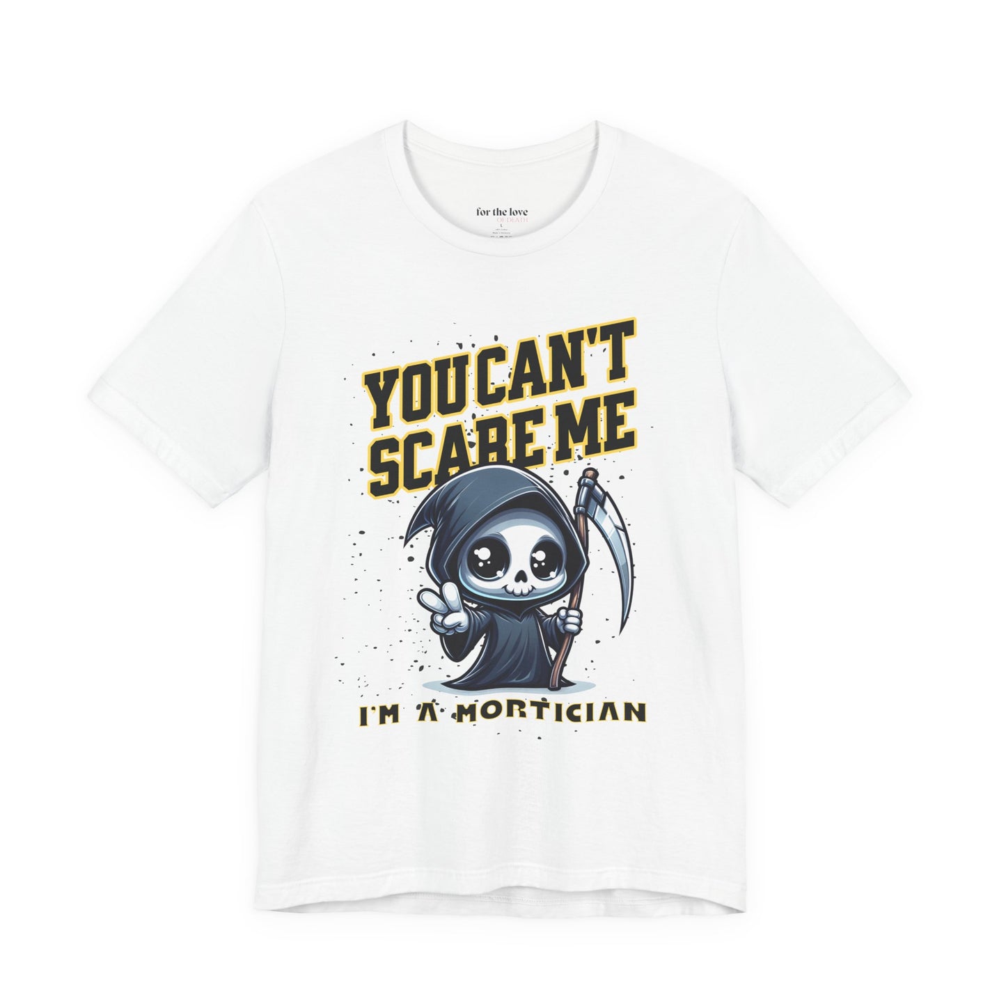 Funny Mortician T-Shirt | You Can’t Scare Me I’m a Mortician