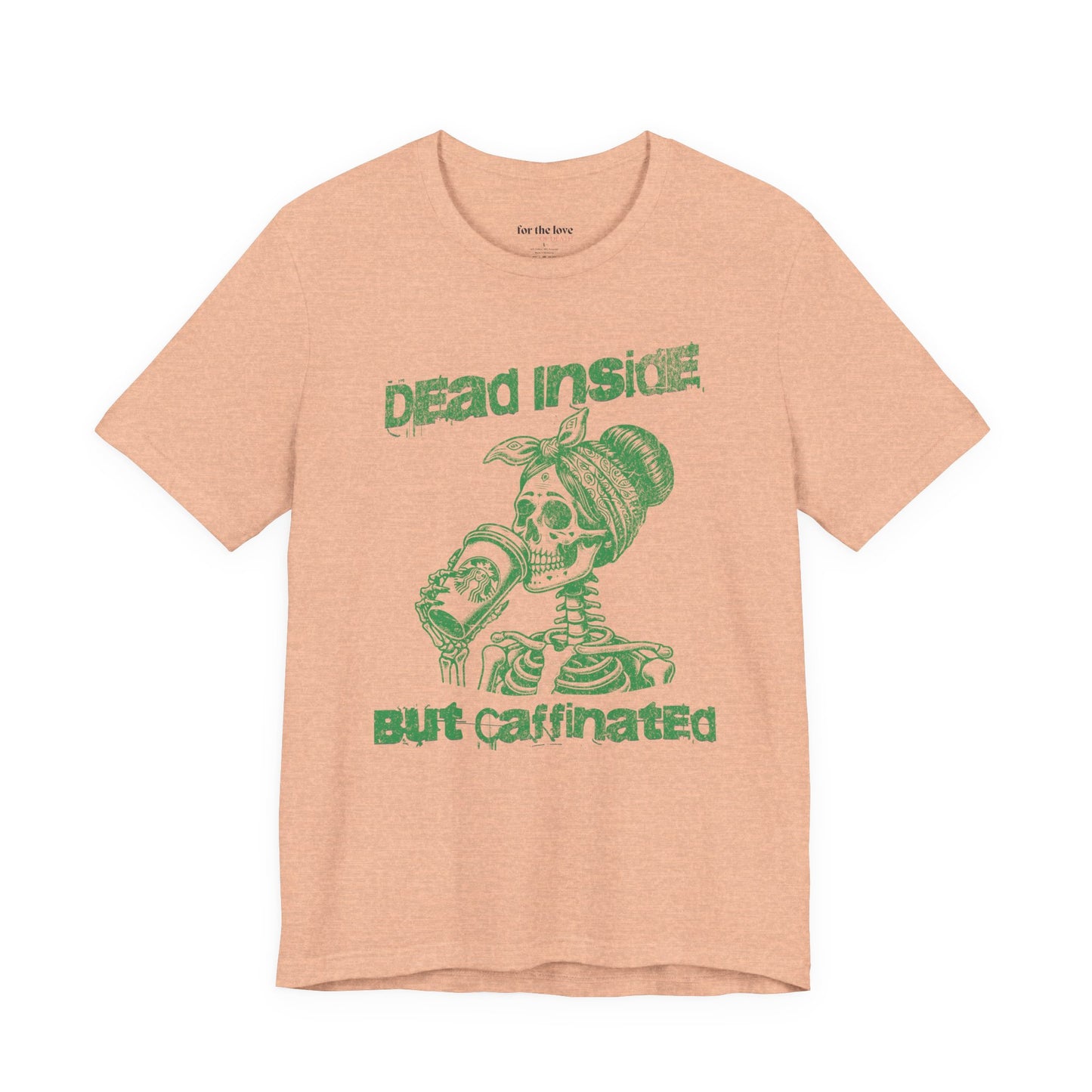 Dead Inside But Caffeinated Skeleton Coffee T-Shirt