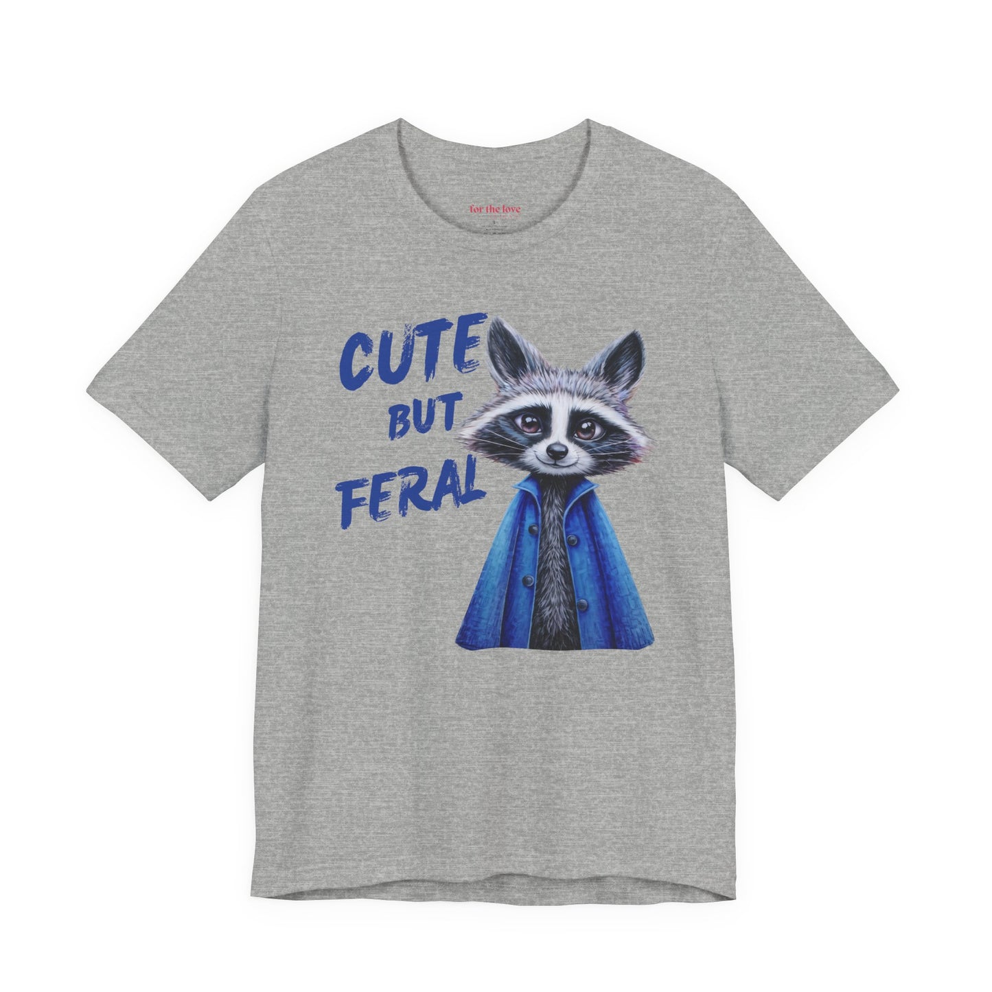 Cute But Feral Raccoon Shirt