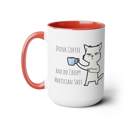 Drink Coffee & Do Creepy Mortician Sh*t Mug