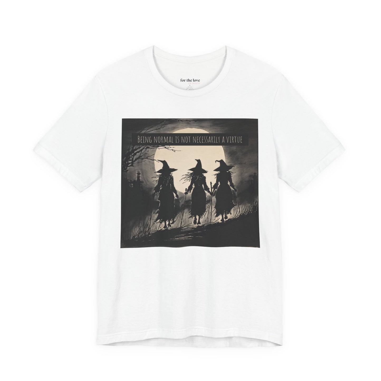 Being Normal Is Not Necessary Witch T-Shirt