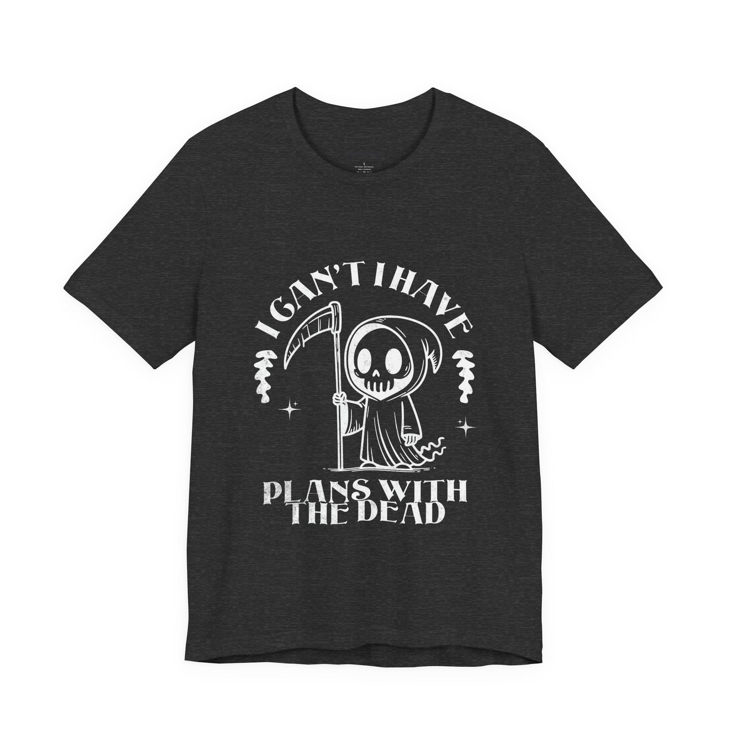 I Can’t, I Have Plans With the Dead Grim Reaper T-Shirt