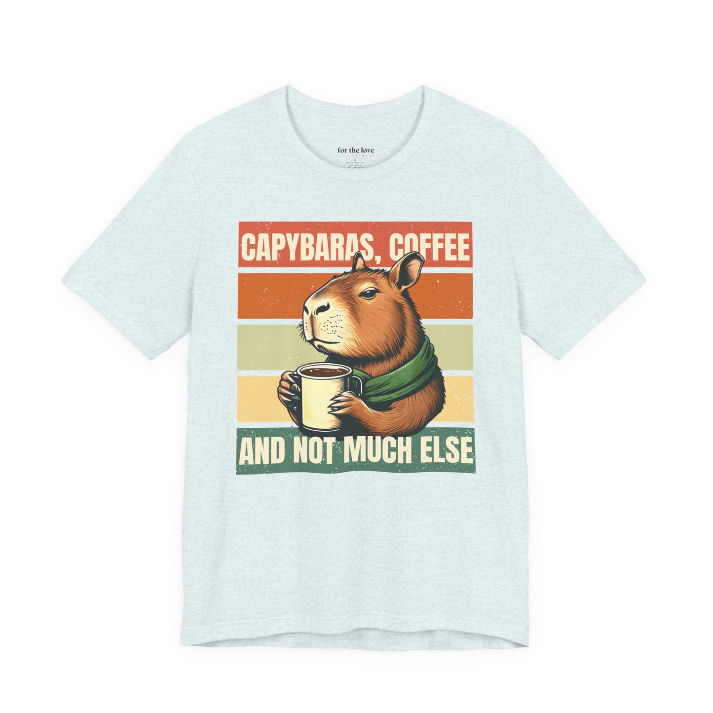 Capybaras, Coffee and Not Much Else T-Shirt