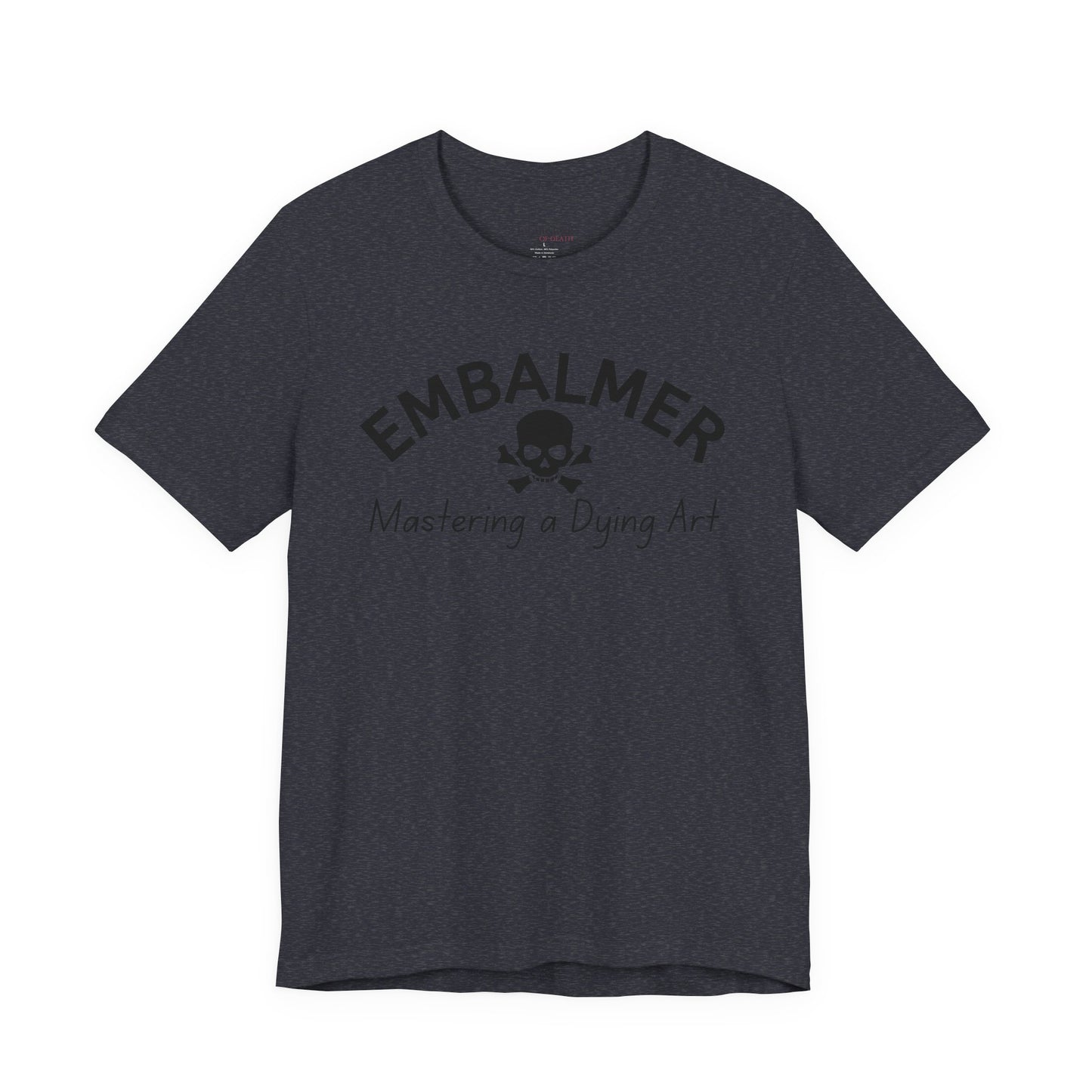 Embalmer Mastering the Art of Dying T-Shirt