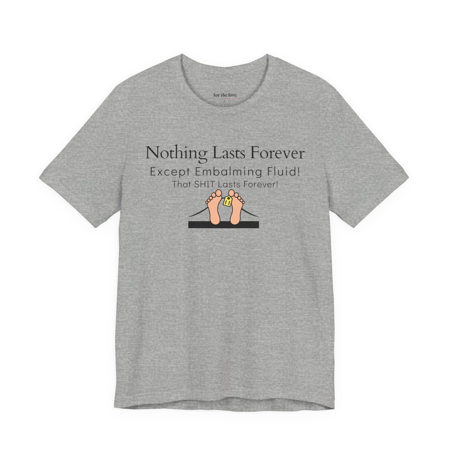 Nothing Lasts Forever Tshirt