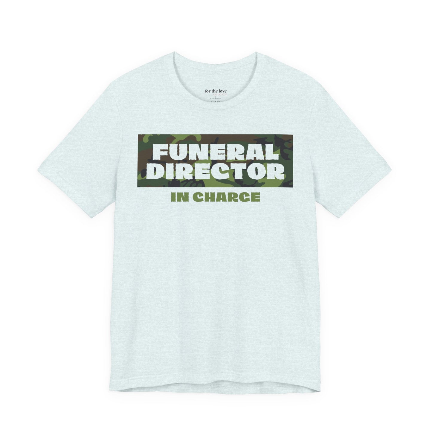 Funeral Director In Charge Camo T-Shirt