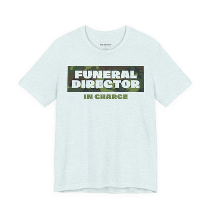Funeral Director In Charge Camo T-Shirt