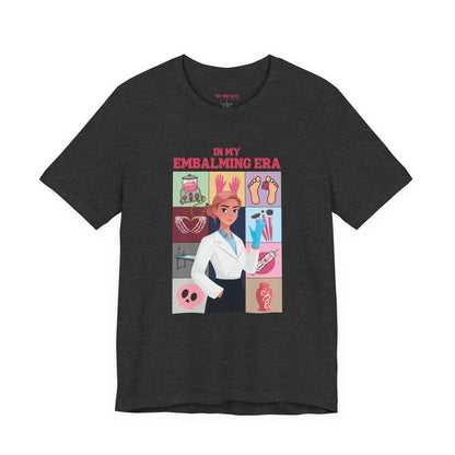 In My Embalmer Era T-Shirt
