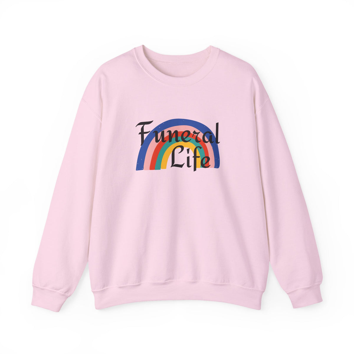 Funeral Life Rainbow Sweatshirt