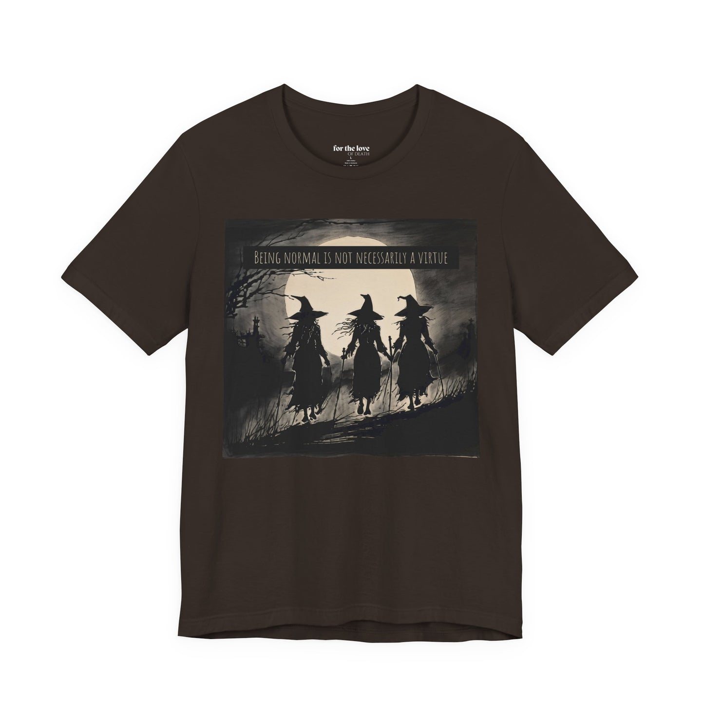 Being Normal Is Not Necessary Witch T-Shirt
