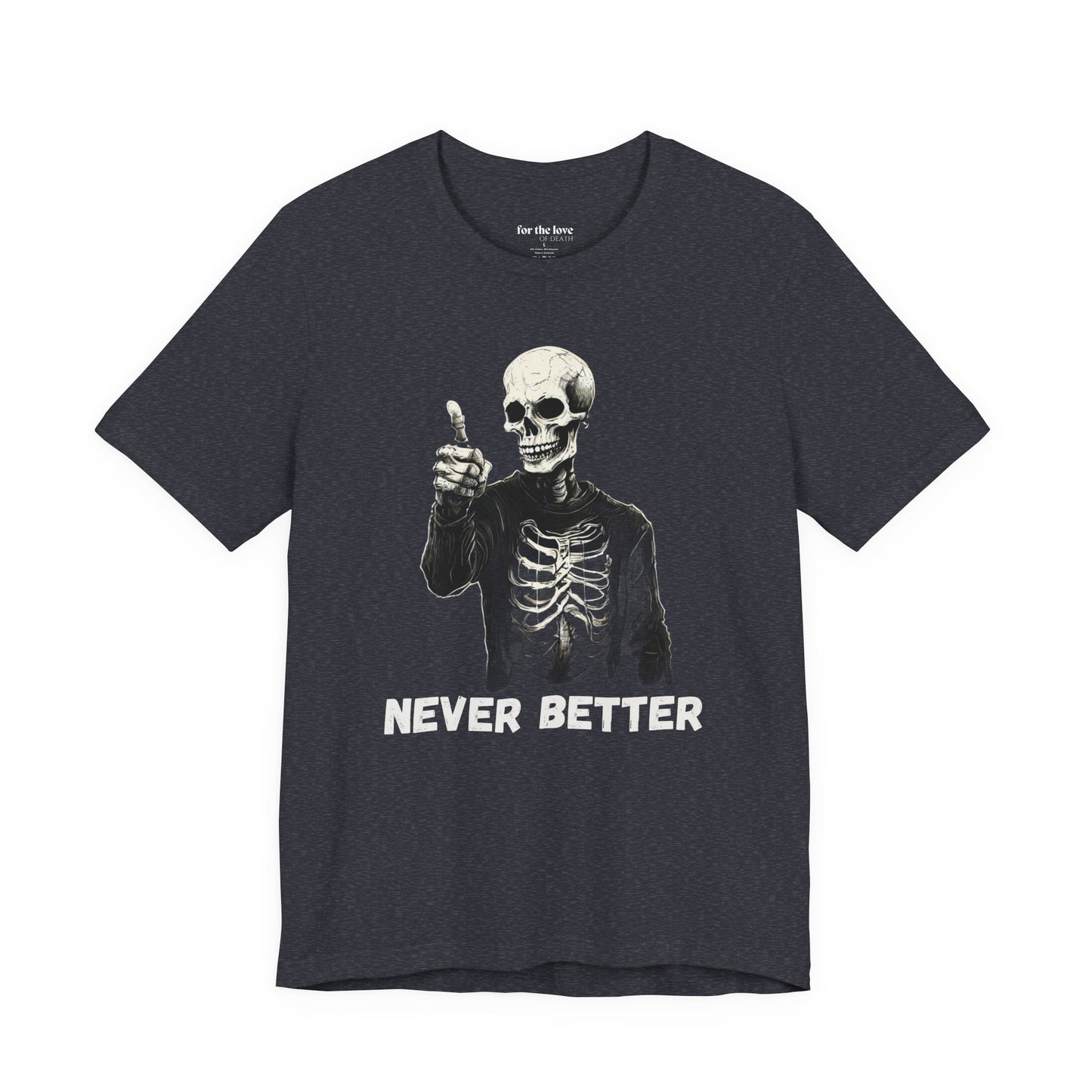 Never Better Skeleton T-Shirt