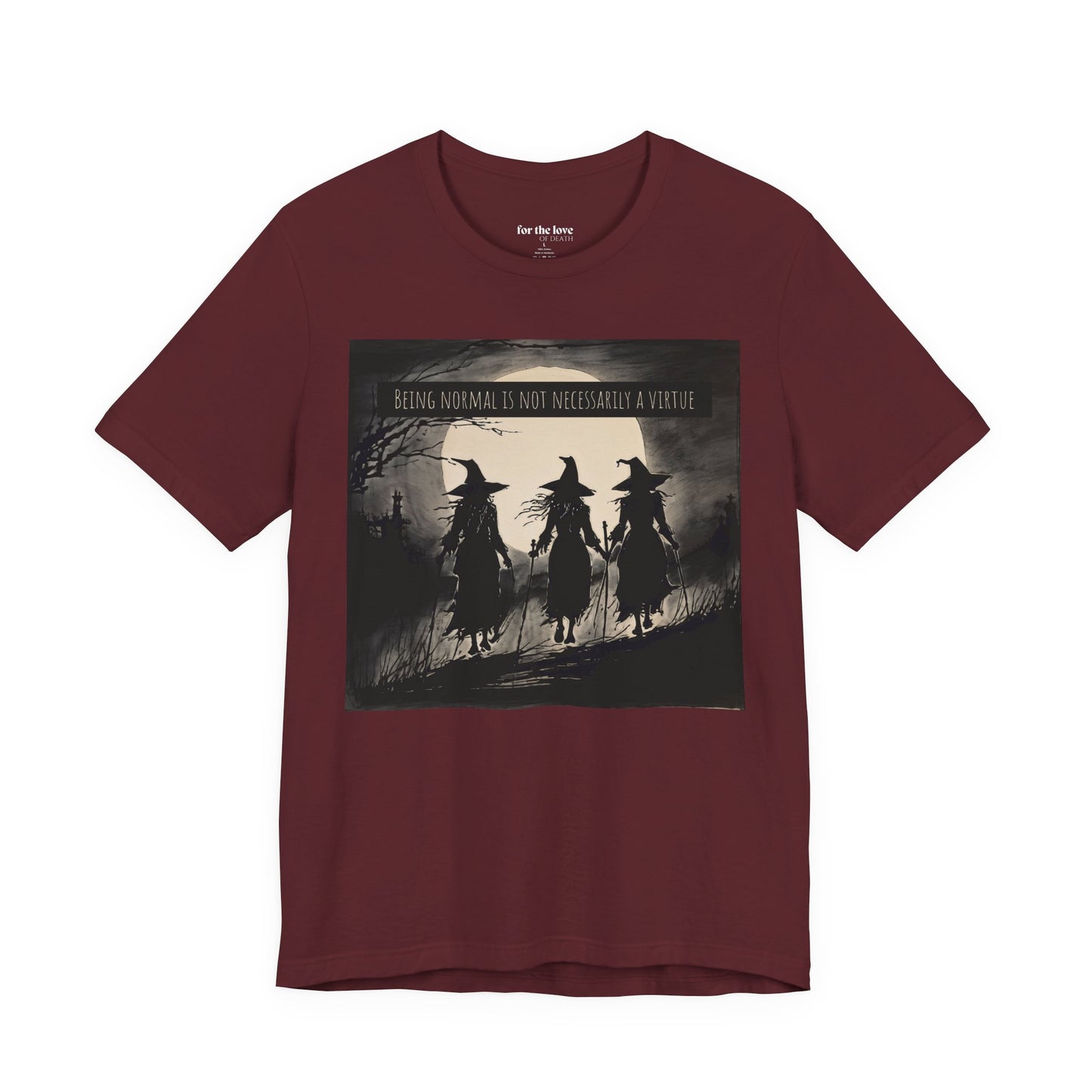 Being Normal Is Not Necessary Witch T-Shirt