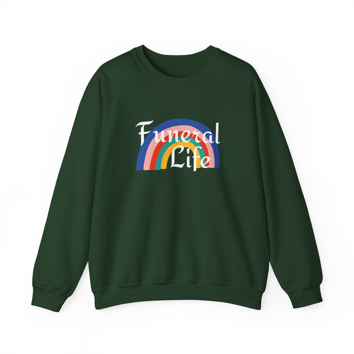Funeral Life Rainbow Sweatshirt