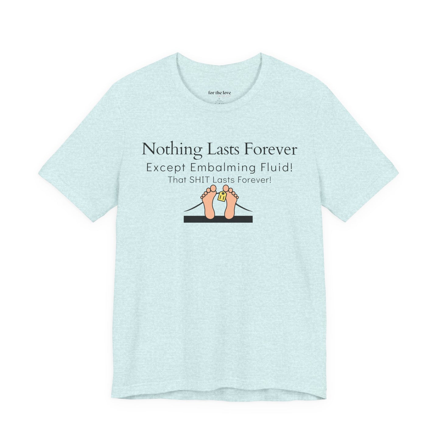 Nothing Lasts Forever Tshirt