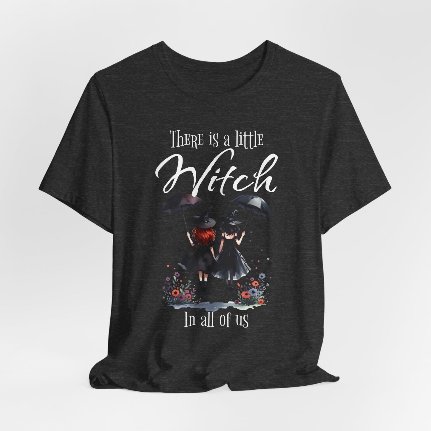There Is a Little Witch in All of Us T-Shirt