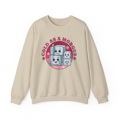 Cold As A Morgue Sweatshirt