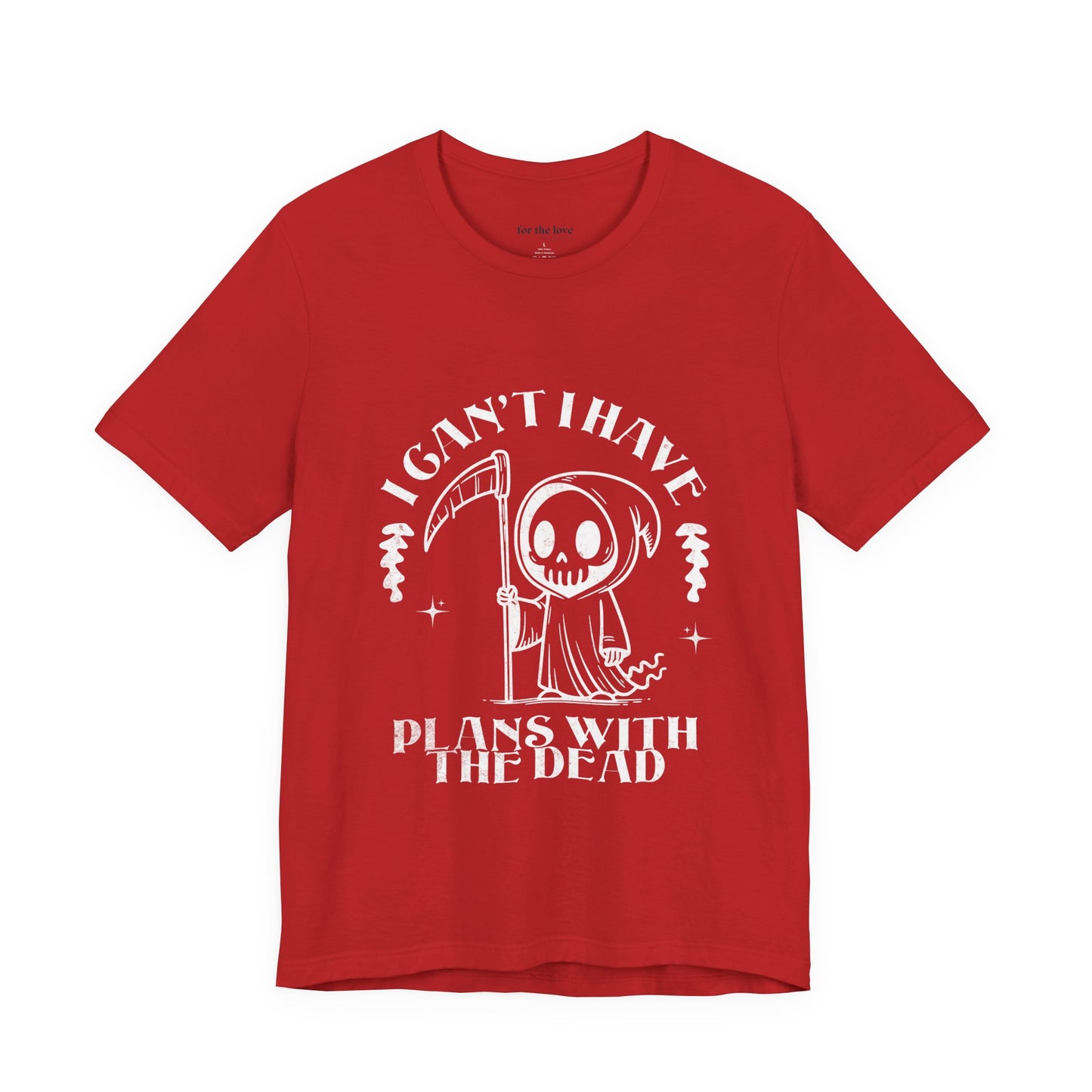I Can’t, I Have Plans With the Dead Grim Reaper T-Shirt