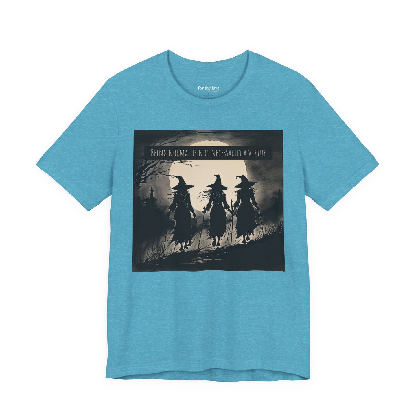 Being Normal Is Not Necessary Witch T-Shirt