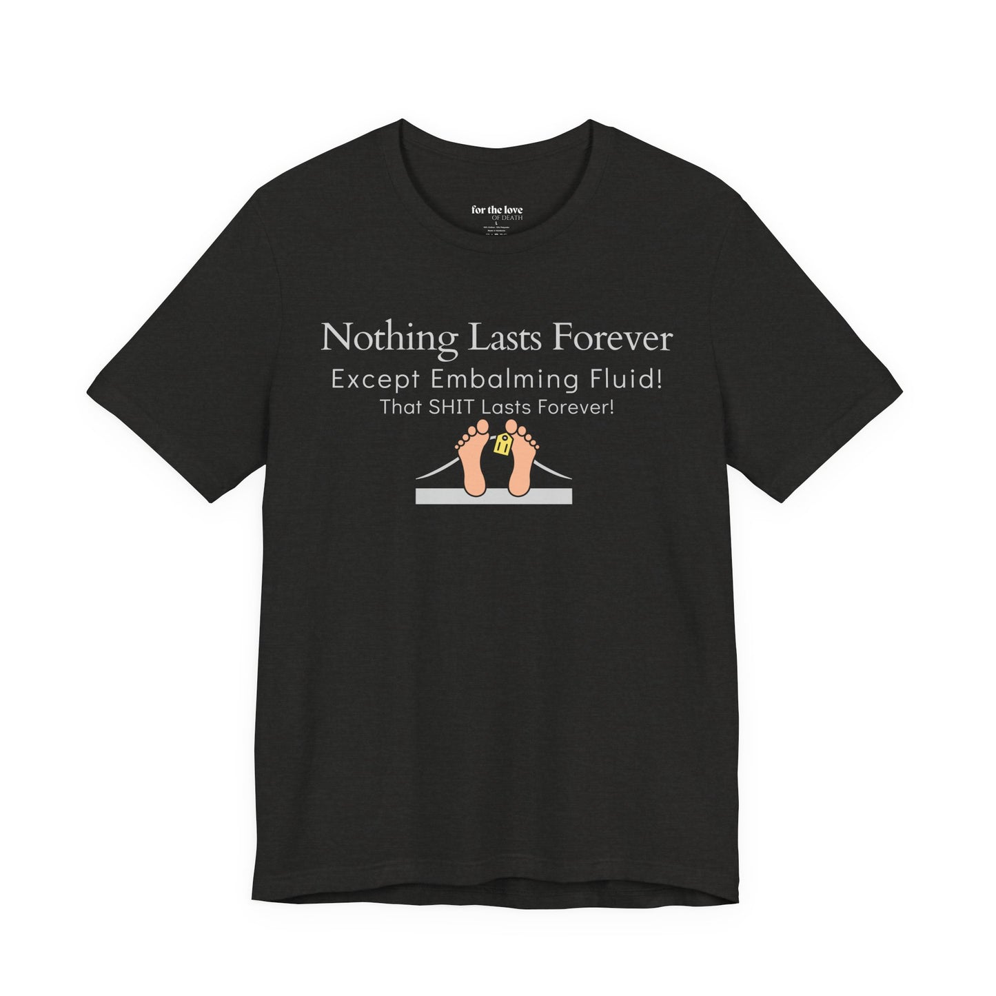 Nothing Lasts Forever Tshirt