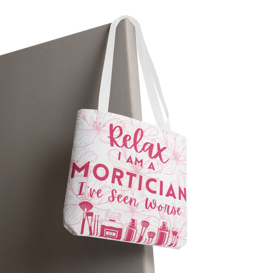 Relax I’m a Mortician Tote Bag