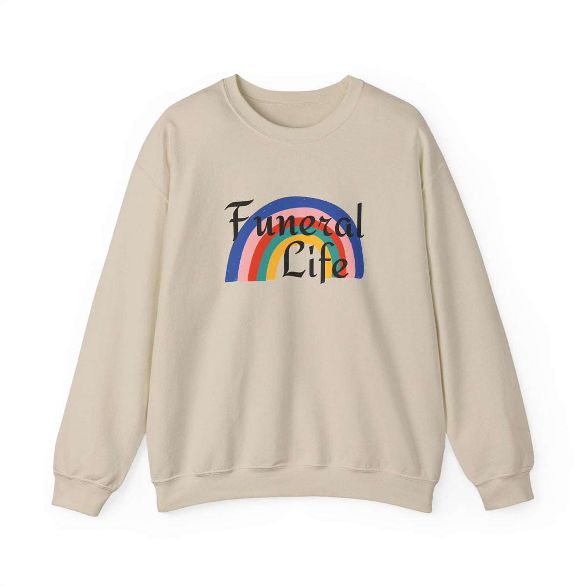 Funeral Life Rainbow Sweatshirt