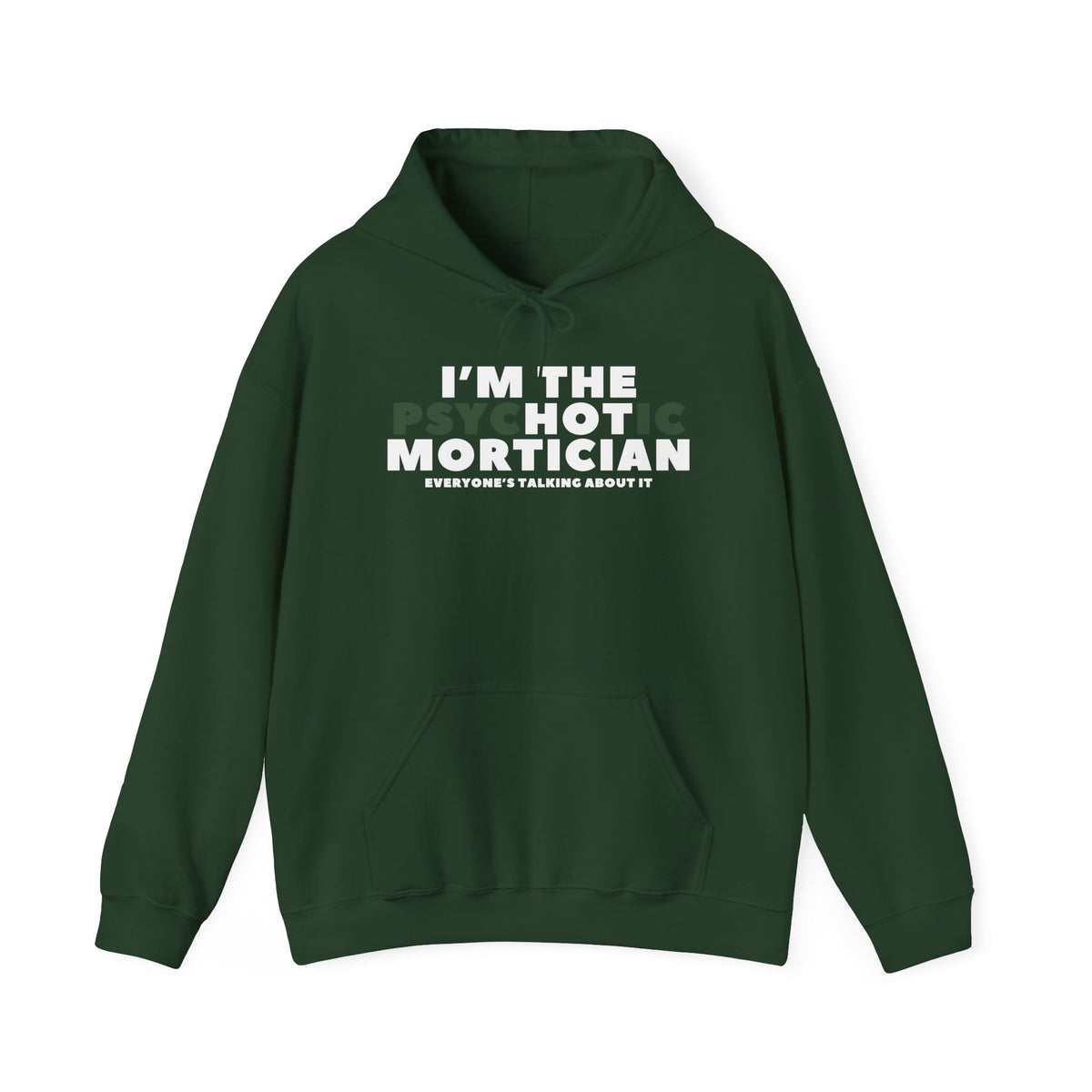 I'm the Psyc"hot"ic Mortician Hoodie