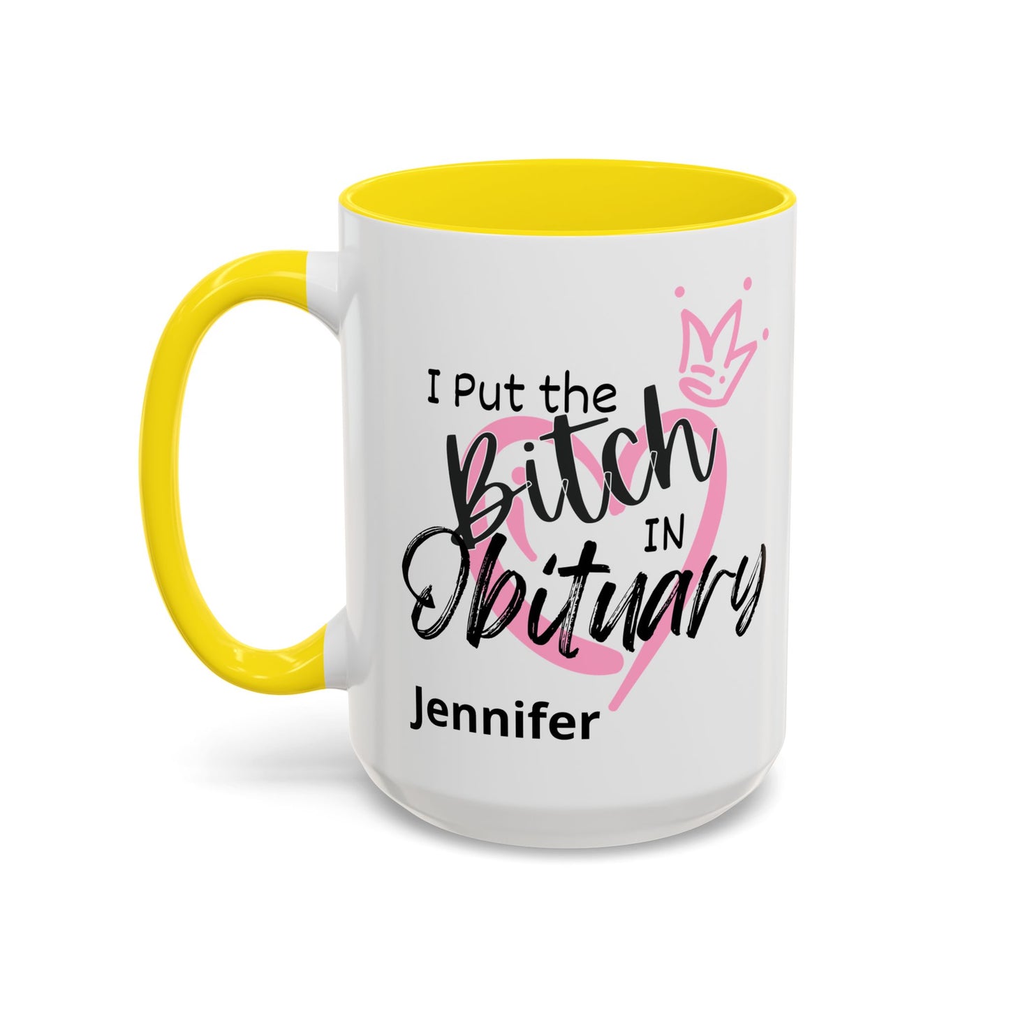 I Put The Bitch In Obituary Personalized Mug