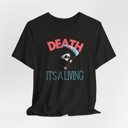 Death, It’s a Living Grim Reaper T-Shirt