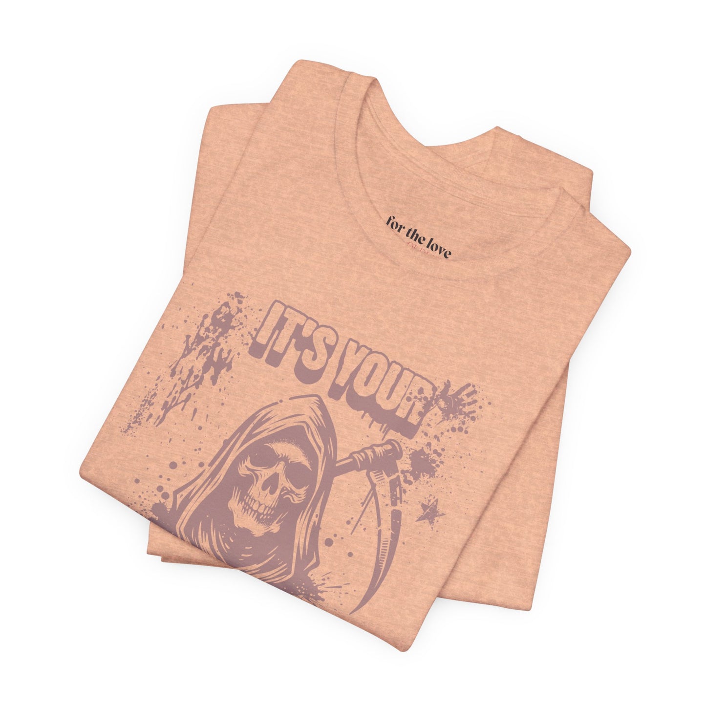 It’s Your Funeral Grim Reaper T-Shirt