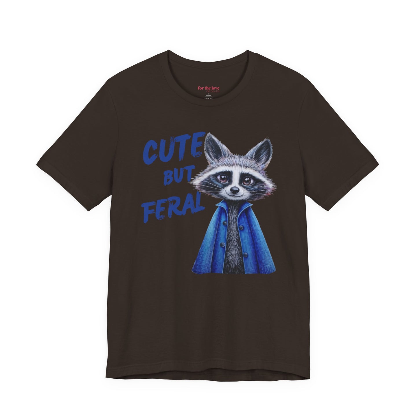 Cute But Feral Raccoon Shirt