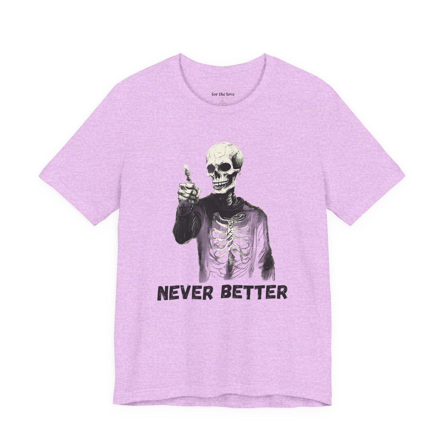 Never Better Skeleton T-Shirt