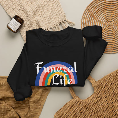 Funeral Life Rainbow Sweatshirt