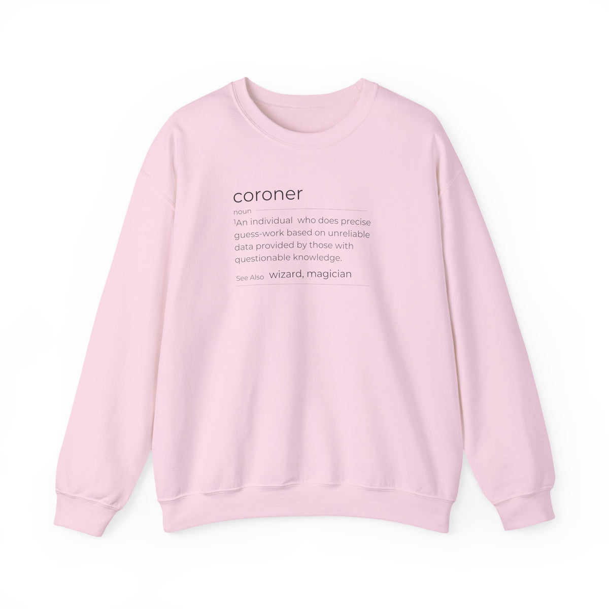 Coroner Definition Sweatshirt