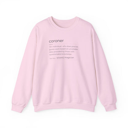 Coroner Definition Sweatshirt