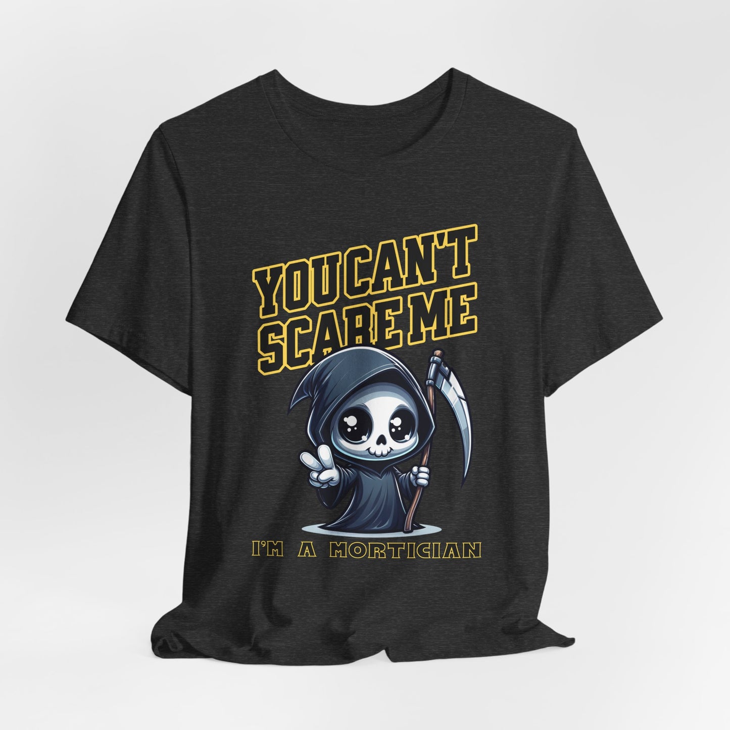 Funny Mortician T-Shirt | You Can’t Scare Me I’m a Mortician