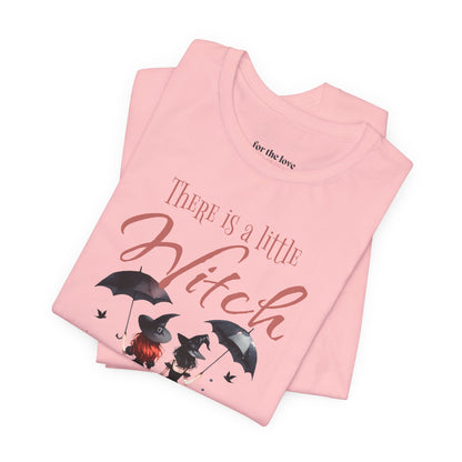 There Is a Little Witch in All of Us T-Shirt