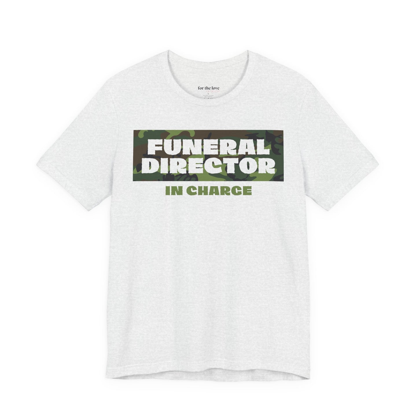 Funeral Director In Charge Camo T-Shirt