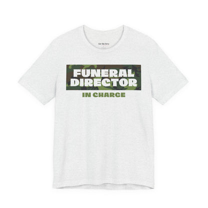 Funeral Director In Charge Camo T-Shirt